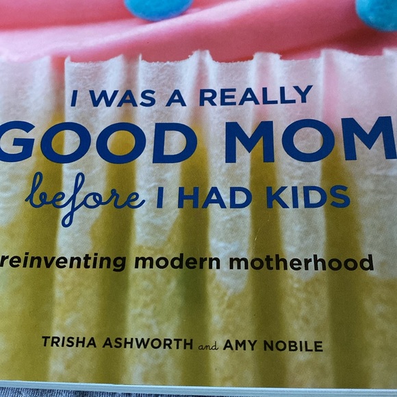 EUC "I was a Really Good Mom before I had Kids" Self-Help Book - Picture 13 of 13